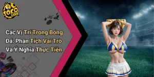 Các Vị Trí Trong Bóng Đá