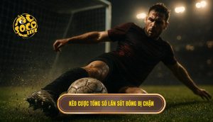 Kèo cược tổng số lần sút bóng bị chặn