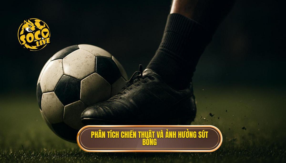 Phân Tích Chiến Thuật Tấn Công và Ảnh Hưởng đến Số Lần Sút Bị Chặn