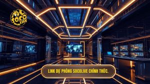 Link du phong Socolive chinh thuc