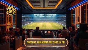 Socolive Xem World Cup 2026 uy tin