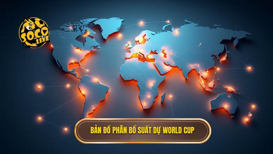 Bản đồ phân bổ suất dự World Cup
