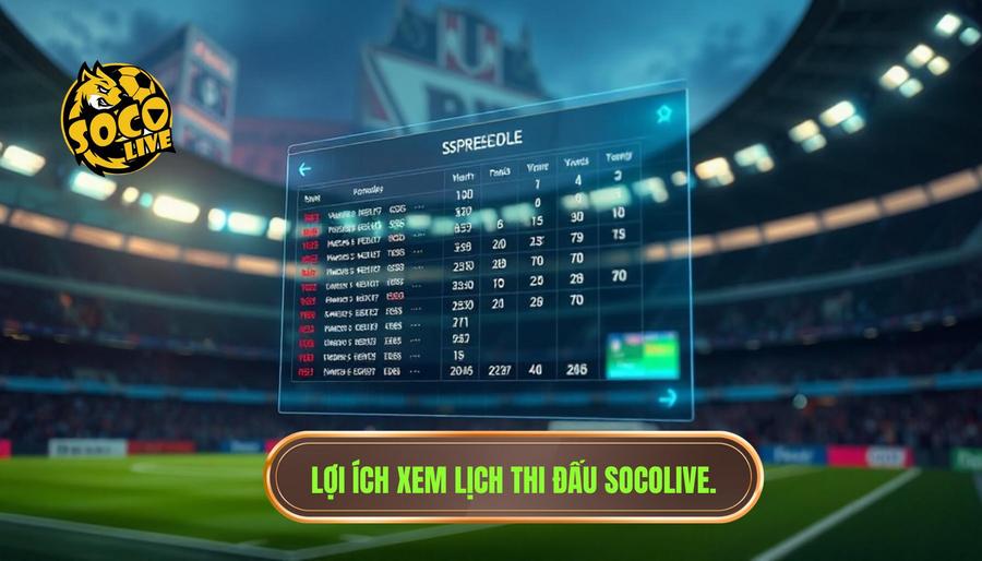 Tại sao nên theo dõi lịch thi đấu Socolive hôm nay?