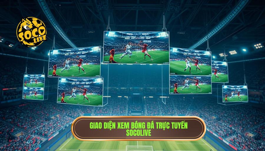 Phân tích đa chiều: Sức hút từ nền tảng xem bóng đá trực tuyến Socolive