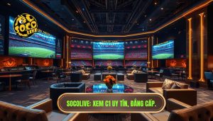 Socolive Xem C1 Miễn Phí: Trực Tiếp Champions League Full HD 2024