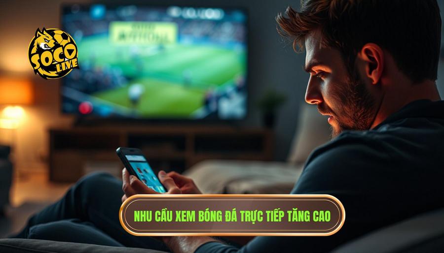 Link xem bóng đá trực tiếp hôm nay: Trải nghiệm bóng đá đỉnh cao cùng SOCOLIVE 1 Tại sao nhu cầu tìm kiếm link xem bóng đá trực tiếp hôm nay lại tăng cao?